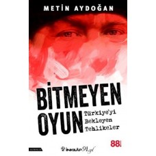 Bitmeyen Oyun - Türkiyeyi Bekleyen Tehlikeler