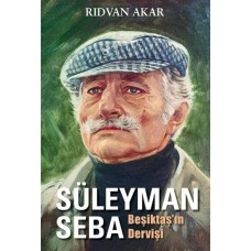 Süleyman Seba - Beşiktaş'ın Dervişi