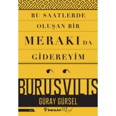 Bu Saatlerde Oluşan Bir Merakı Da Gidereyim