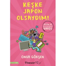 Keşke Japon Olsaydım!