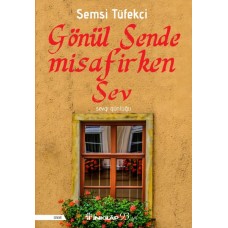 Gönül Sende Misafirken Sev - Sevgi Günlüğü