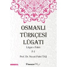 Osmanlı Türkçesi Lügatı - Lügatı  Fahri F - J