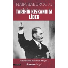 Tarihin Kıskandığı Lider