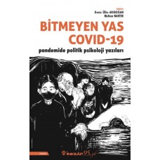 Bitmeyen Yas Covid-19 Pandemide Politik Psikoloji Yazıları