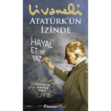 Atatürk’ün İzinde