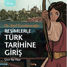 Resimlerle Türk Tarihine Giriş (8-11 Yaş)