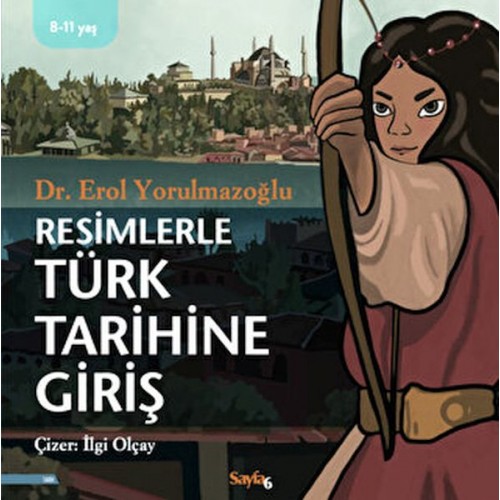 Resimlerle Türk Tarihine Giriş (8-11 Yaş)