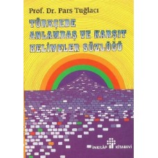 Türkçede Anlamdaş ve Karşıt Kelimeler Sözlüğü