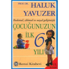 Bedensel, Zihinsel ve Sosyal Gelişimiyle Çocuğunuzun İlk 6 Yılı