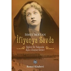 İfiyenya Sevda - Ege'nin İki Yakasında Aşkın Ateşten Günleri