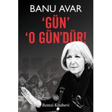 Gün' 'O Gün'dür!