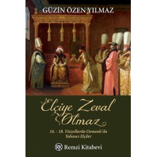 Elçiye Zeval Olmaz