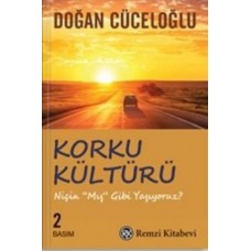 Korku Kültürü - Niçin 'Mış Gibi' Yaşıyoruz ?