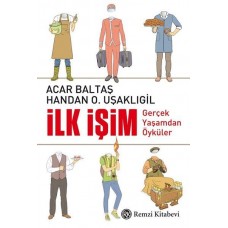 İlk İşim - Gerçek Yaşamdan Öyküler