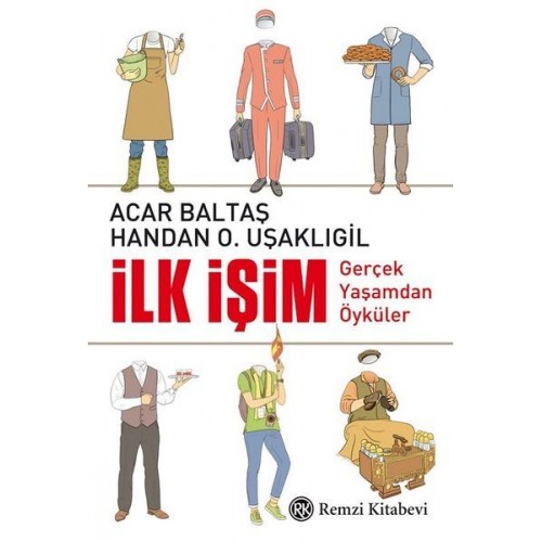 İlk İşim - Gerçek Yaşamdan Öyküler