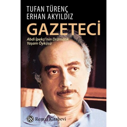 Gazeteci Abdi İpekçi'nin Dramatik Yaşam Öyküsü