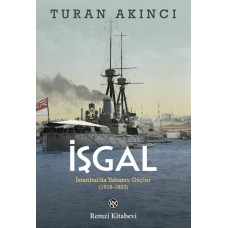 İşgal - İstanbul’da Yabancı Güçler 1918-1923