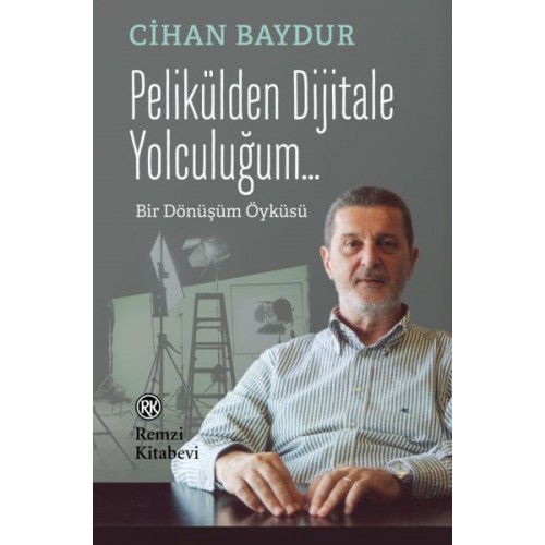 Pelikülden Dijitale Yolculuğum - Bir Dönüşüm Öyküsü