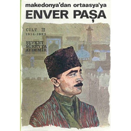 Enver Paşa - Cilt 3