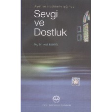 Ayet ve Hadislerin Işığında Sevgi ve Dostluk