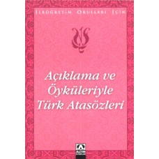 Açıklama ve Öyküleriyle Türk Atasözleri