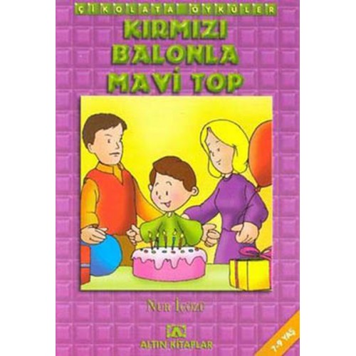 Çikolata Öyküler:Kırmızı Balonla Mavi Top