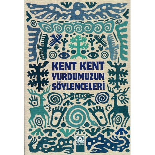 Kent Kent Yurdumuzun Söylenceleri