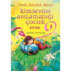 Kimsenin Anlamadığı Çocuk Evde