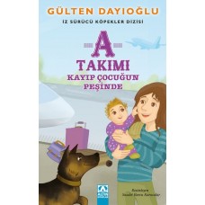 A Takımı - Kayıp Çocuğun Peşinde - İz Sürücü Köpekler Dizisi 5