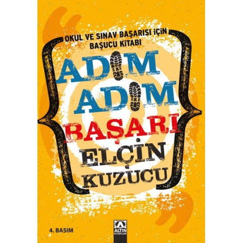 Adım Adım Başarı - Okul ve Sınav Başarısı İçin Başucu Kitabı