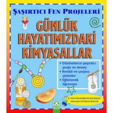 Günlük Hayatımızdaki Kimyasallar - Şaşırtıcı Fen Projeleri