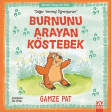 Burnunu Arayan Köstebek - Değer Vermeyi Öğreniyorum