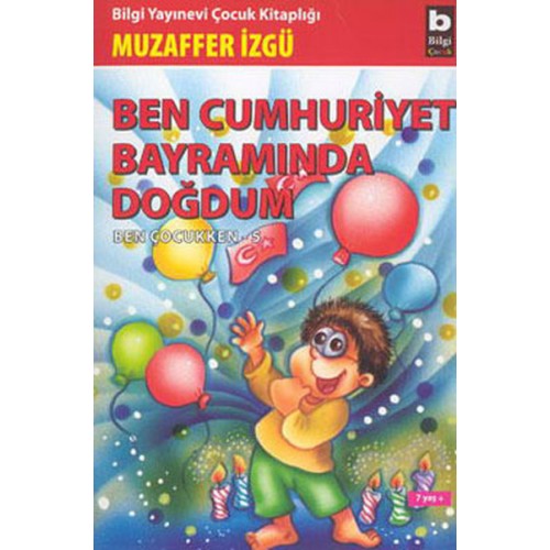 Ben Cumhuriyet Bayramında Doğdum,  Ben Çocukken 5