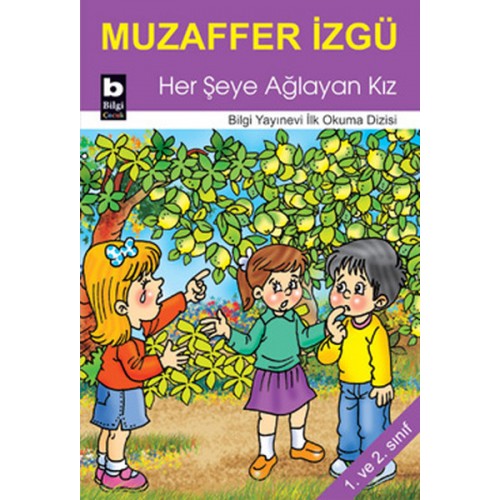 Her Şeye Ağlayan Kız / İlk Okuma Dizisi