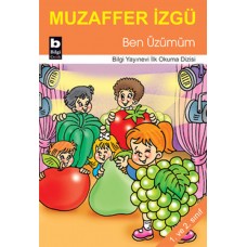 Ben Üzümüm / İlk Okuma Dizisi