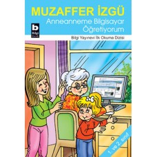 Anneanneme Bilgisayar Öğretiyorum / İlk Okuma Dizisi