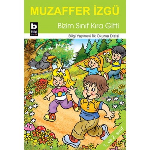 Bizim Sınıf Kıra Gitti / İlk Okuma Dizisi