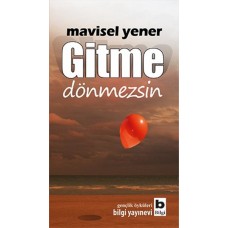 Gitme  Dönmezsin