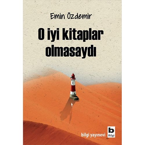 O İyi Kitaplar Olmasaydı