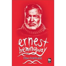 Ernest Hemingway Tüm Öyküleri