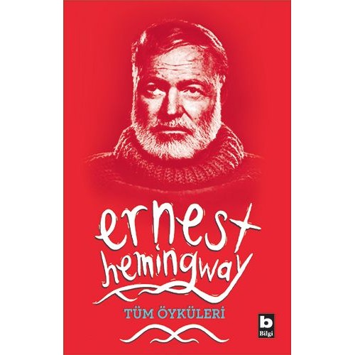 Ernest Hemingway Tüm Öyküleri