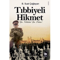 Tıbbiyeli Hikmet - "Ya İstiklal Ya Ölüm"