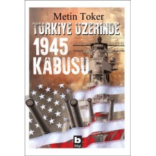 Türkiye Üzerinde 1945 Kabusu