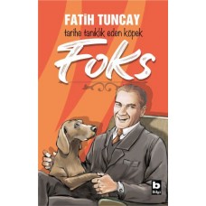 Tarihe Tanıklık Eden Köpek Foks