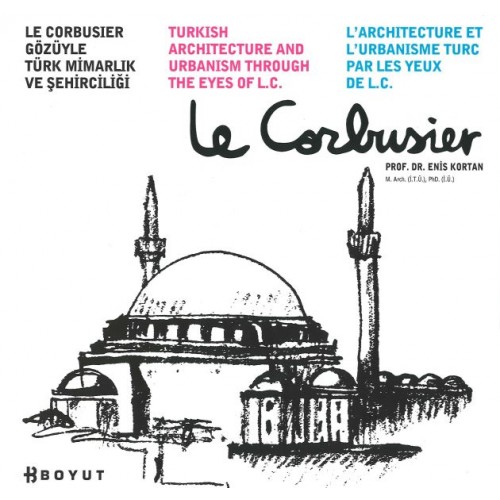 Le Corbusier Gözüyle Türk Mimarlık ve Şehirciliği