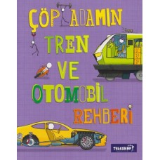 Çöp Adamın Tren ve Otomobil Rehberi