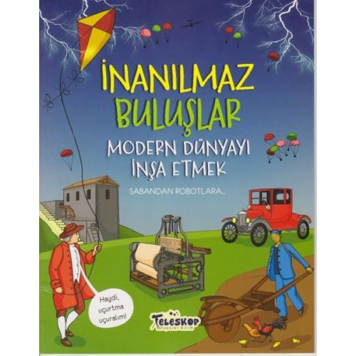 İnanılmaz Buluşlar Modern Dünyayı İnşa Etmek