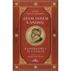 Fatih Sultan Mehmed-Atam Dedem Kanunu