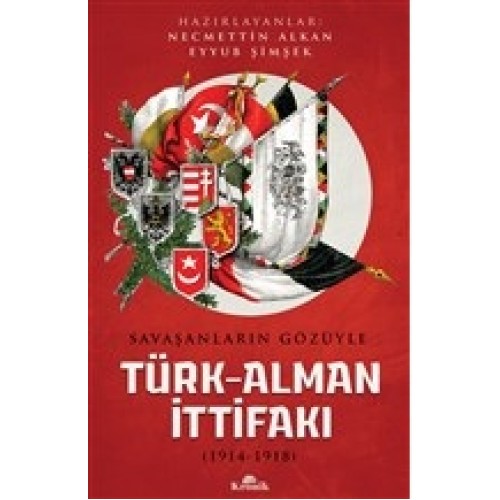 Savaşanların Gözüyle Türk-Alman İttifakı (1914-1918)