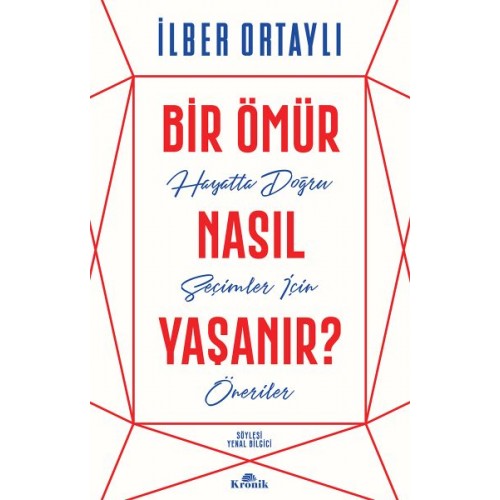 Bir Ömür Nasıl Yaşanır? - Hayatta Doğru Seçimler İçin Öneriler